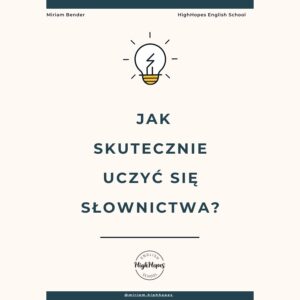 Jak skutecznie uczyć się słownictwa?